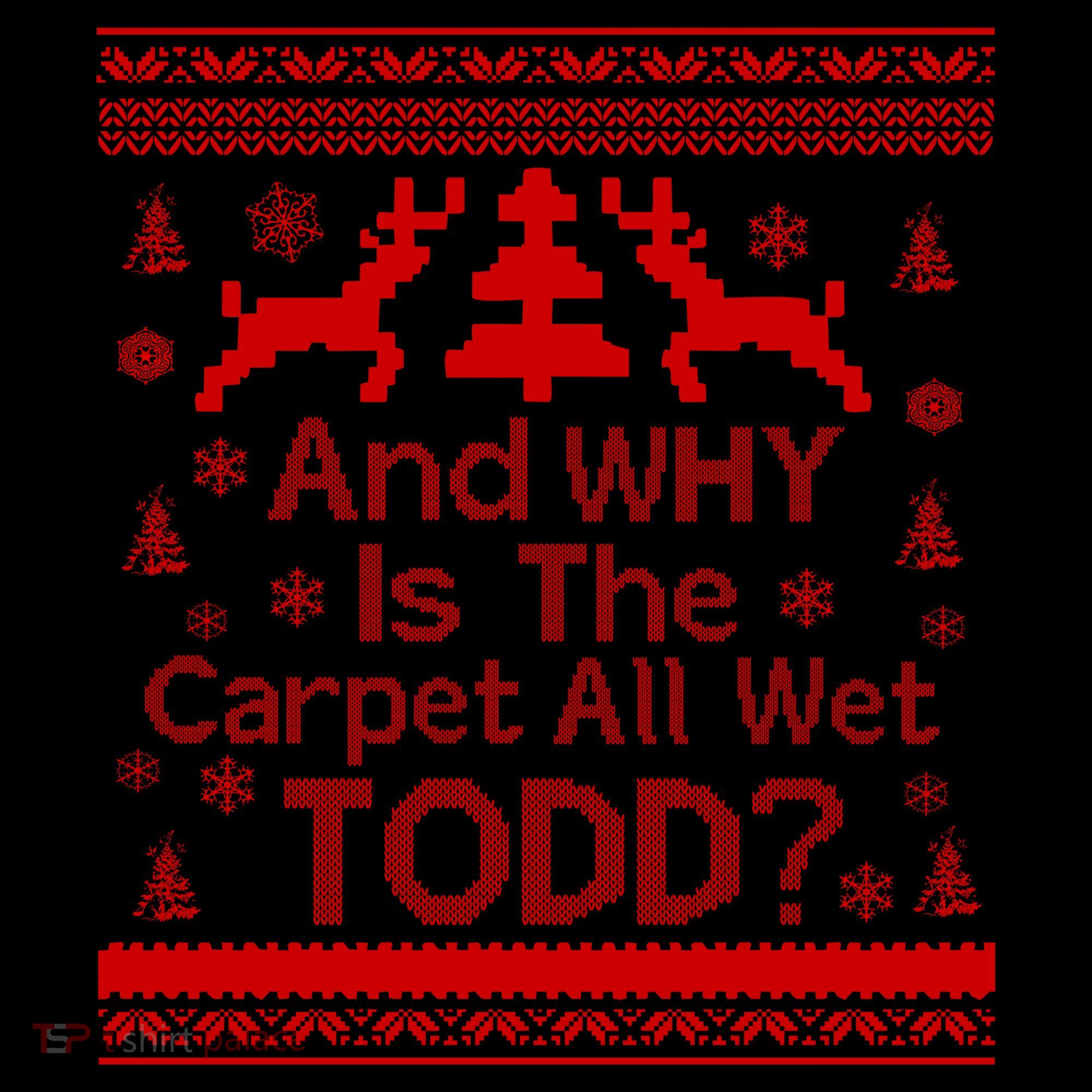 Ugly Christmas Sweater: And Why Is The Carpet Wet Todd Coffee Mug