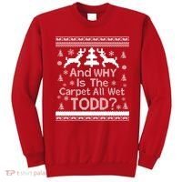 Ugly Christmas Sweater: And Why Is The Carpet Wet Todd Sweatshirt thumb 0