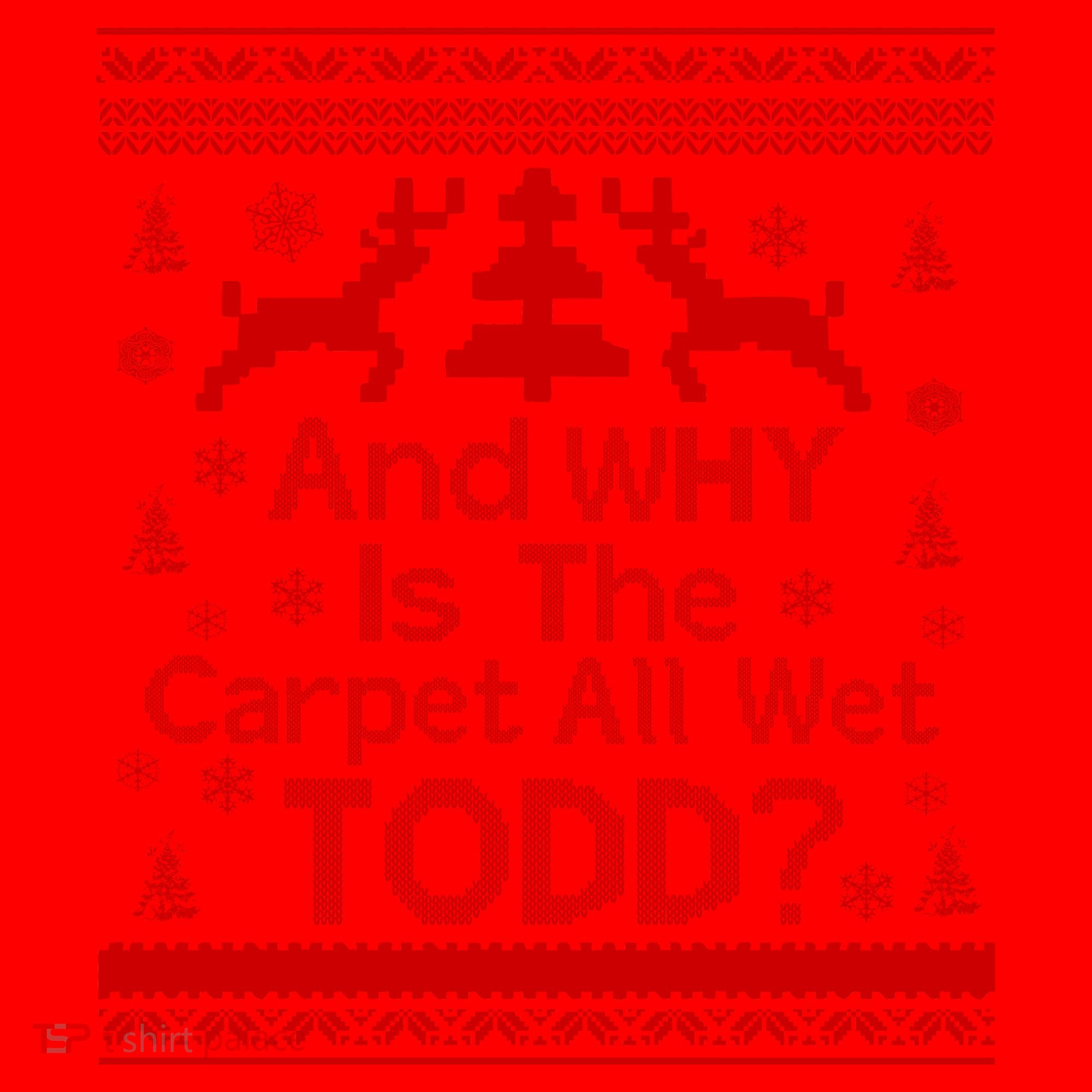 Ugly Christmas Sweater: And Why Is The Carpet Wet Todd Santa Hat