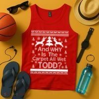 Ugly Christmas Sweater: And Why Is The Carpet Wet Todd Tank Top thumb 4