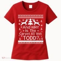 Ugly Christmas Sweater: And Why Is The Carpet Wet Todd Women's T-Shirt thumb 0