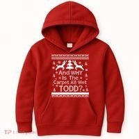 Ugly Christmas Sweater: And Why Is The Carpet Wet Todd Kids Hoodie thumb 0