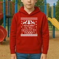 Ugly Christmas Sweater: And Why Is The Carpet Wet Todd Kids Hoodie thumb 2