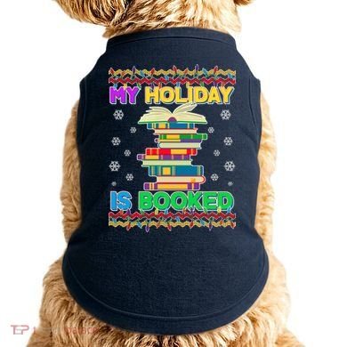 Ugly Christmas Sweater My Holiday Is Booked Doggie Tank
