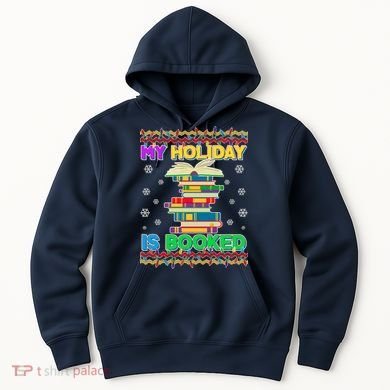 Ugly Christmas Sweater My Holiday Is Booked Hoodie