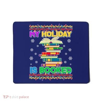 Ugly Christmas Sweater My Holiday Is Booked Mousepad