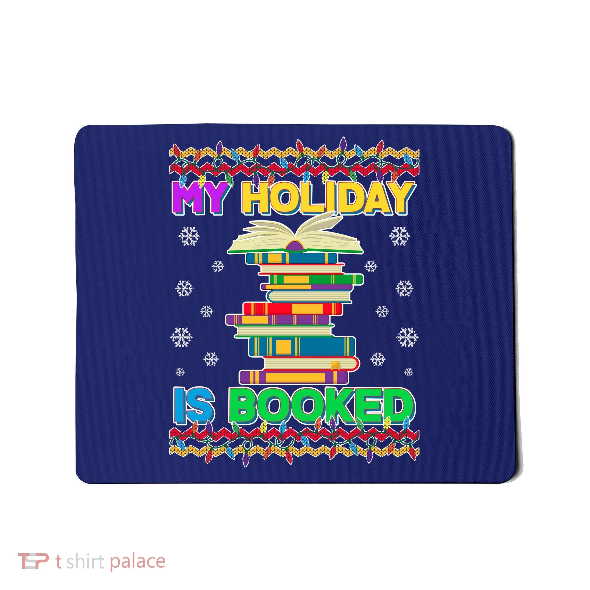 Ugly Christmas Sweater My Holiday Is Booked Mousepad