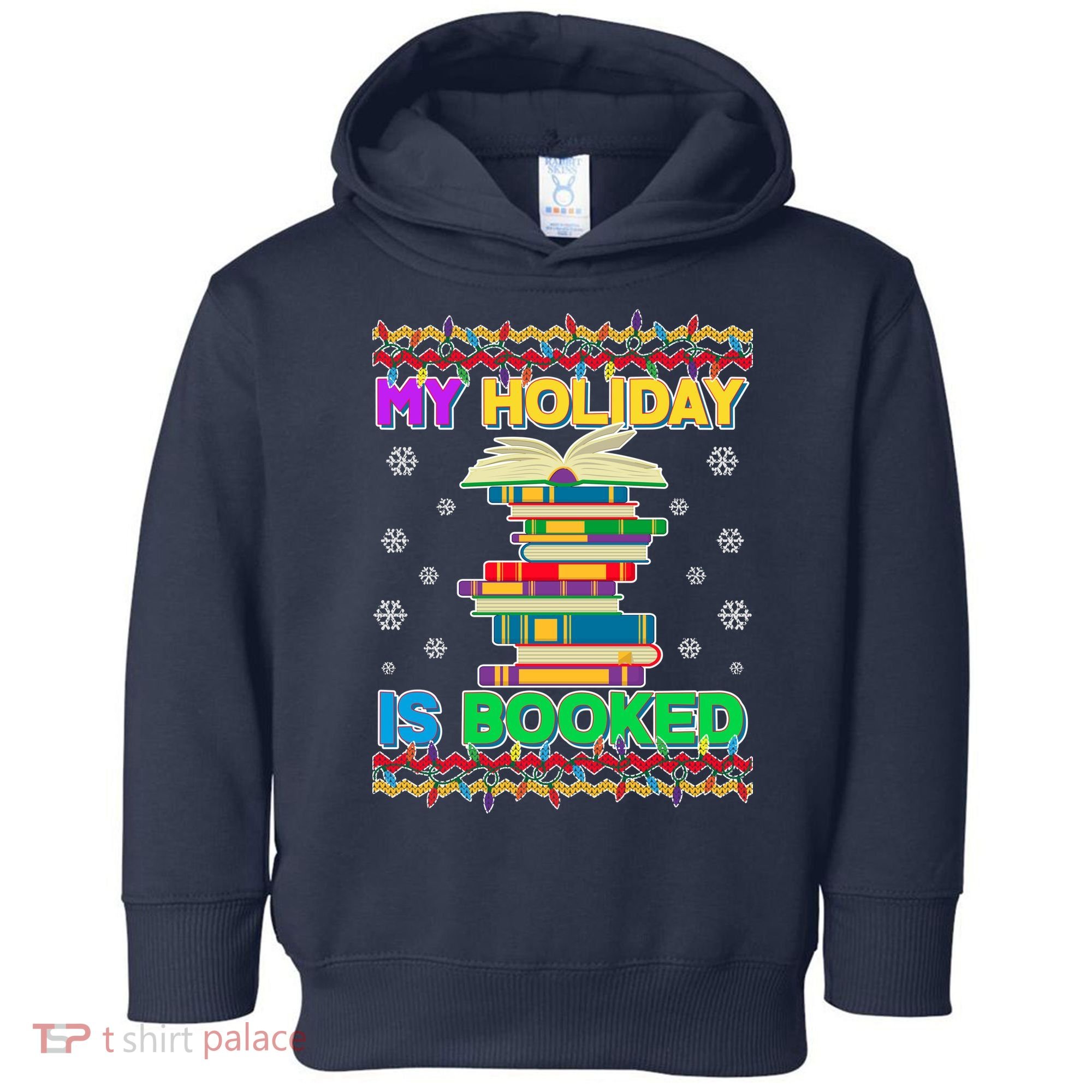 Ugly Christmas Sweater My Holiday Is Booked Toddler Hoodie