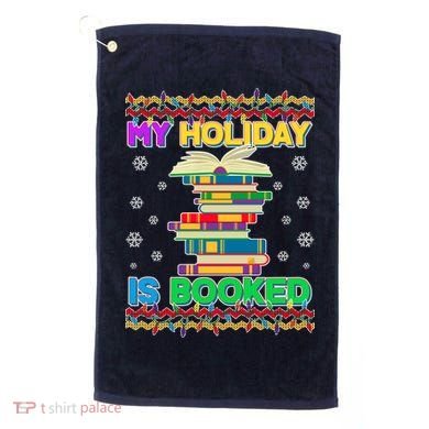 Ugly Christmas Sweater My Holiday Is Booked Golf Towel