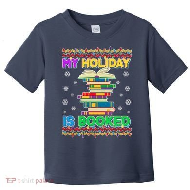 Ugly Christmas Sweater My Holiday Is Booked Toddler T-Shirt