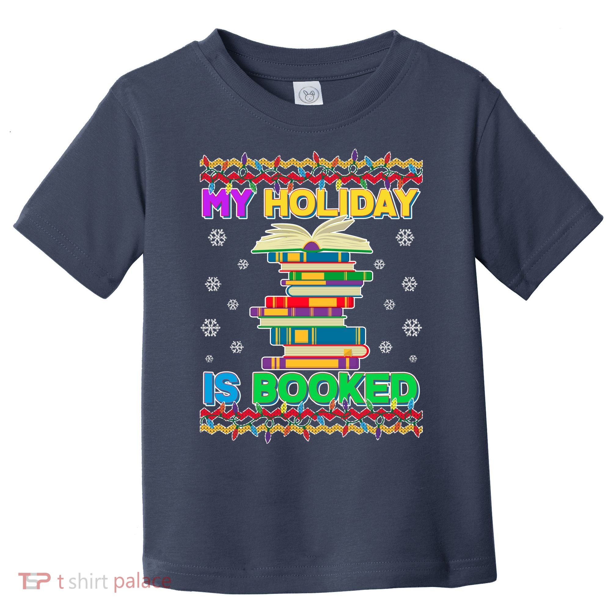 Ugly Christmas Sweater My Holiday Is Booked Toddler T-Shirt