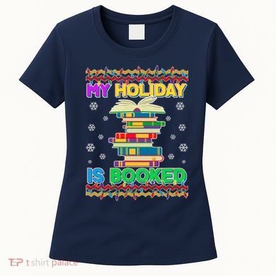 Ugly Christmas Sweater My Holiday Is Booked Women's T-Shirt