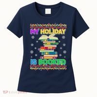 Ugly Christmas Sweater My Holiday Is Booked Women's T-Shirt thumb 0
