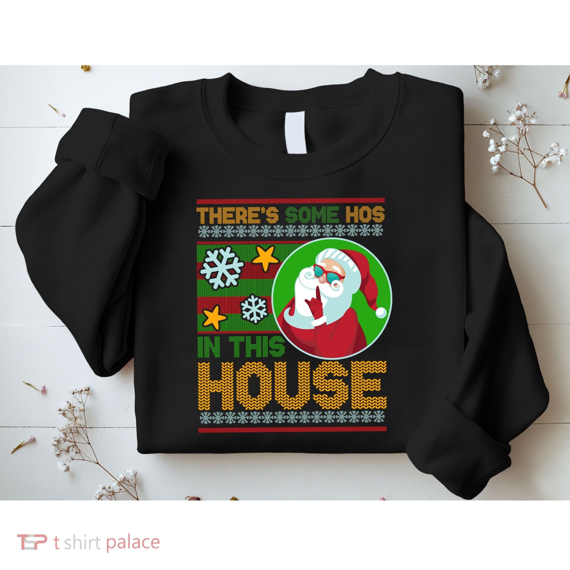 Ugly Christmas Sweater Santa Claus Hos In This House Sweatshirt