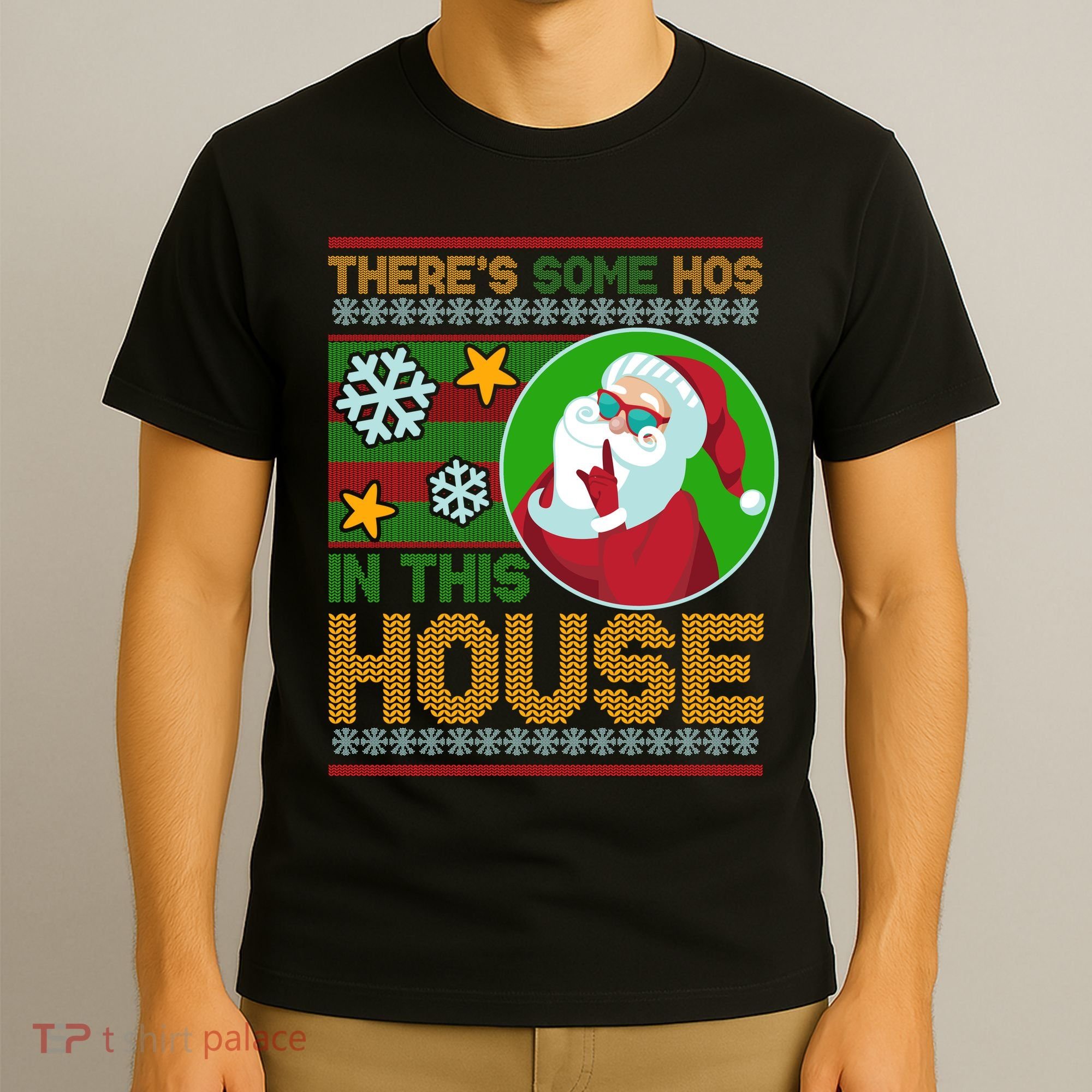 Ugly Christmas Sweater Santa Claus Hos In This House T-Shirt