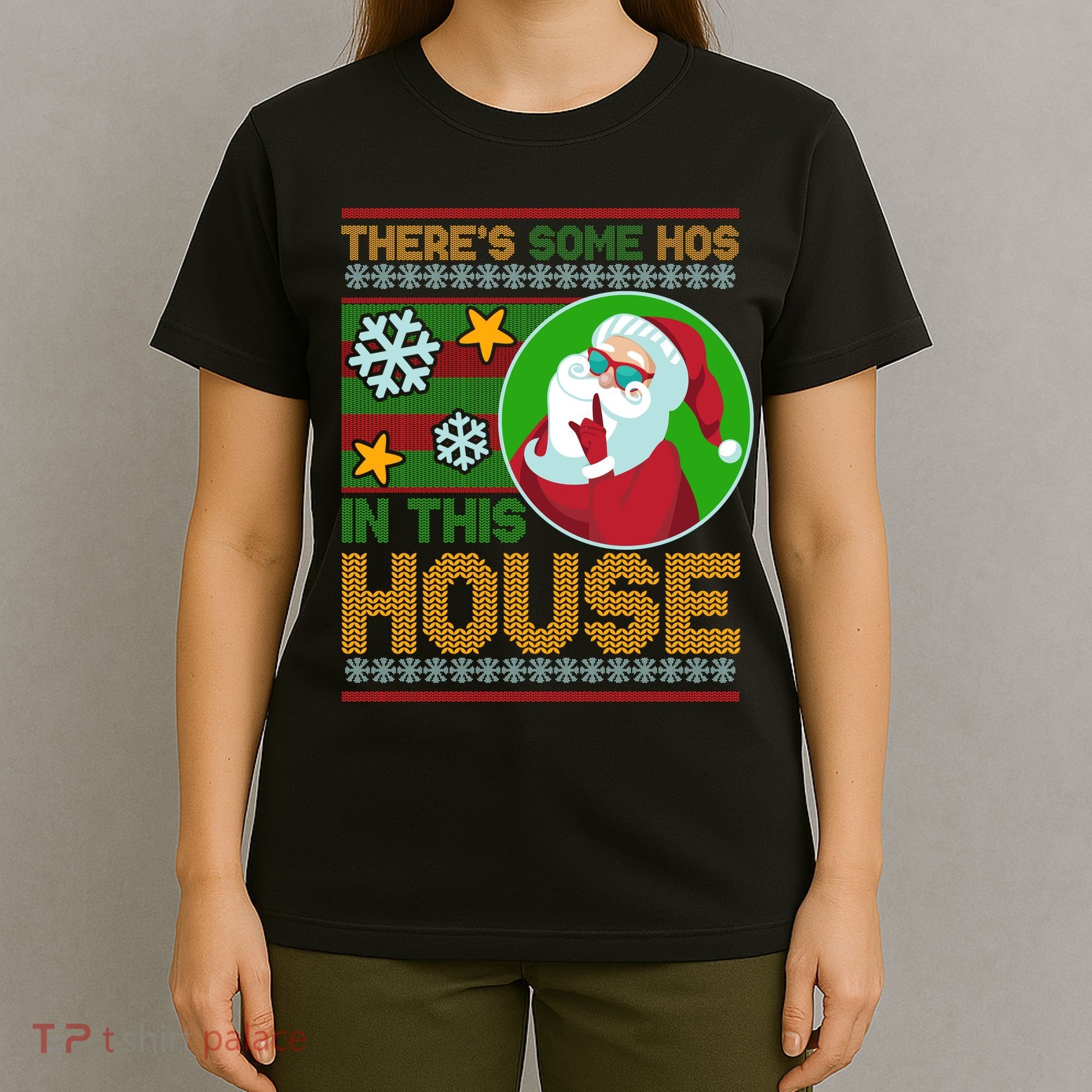 Ugly Christmas Sweater Santa Claus Hos In This House T-Shirt