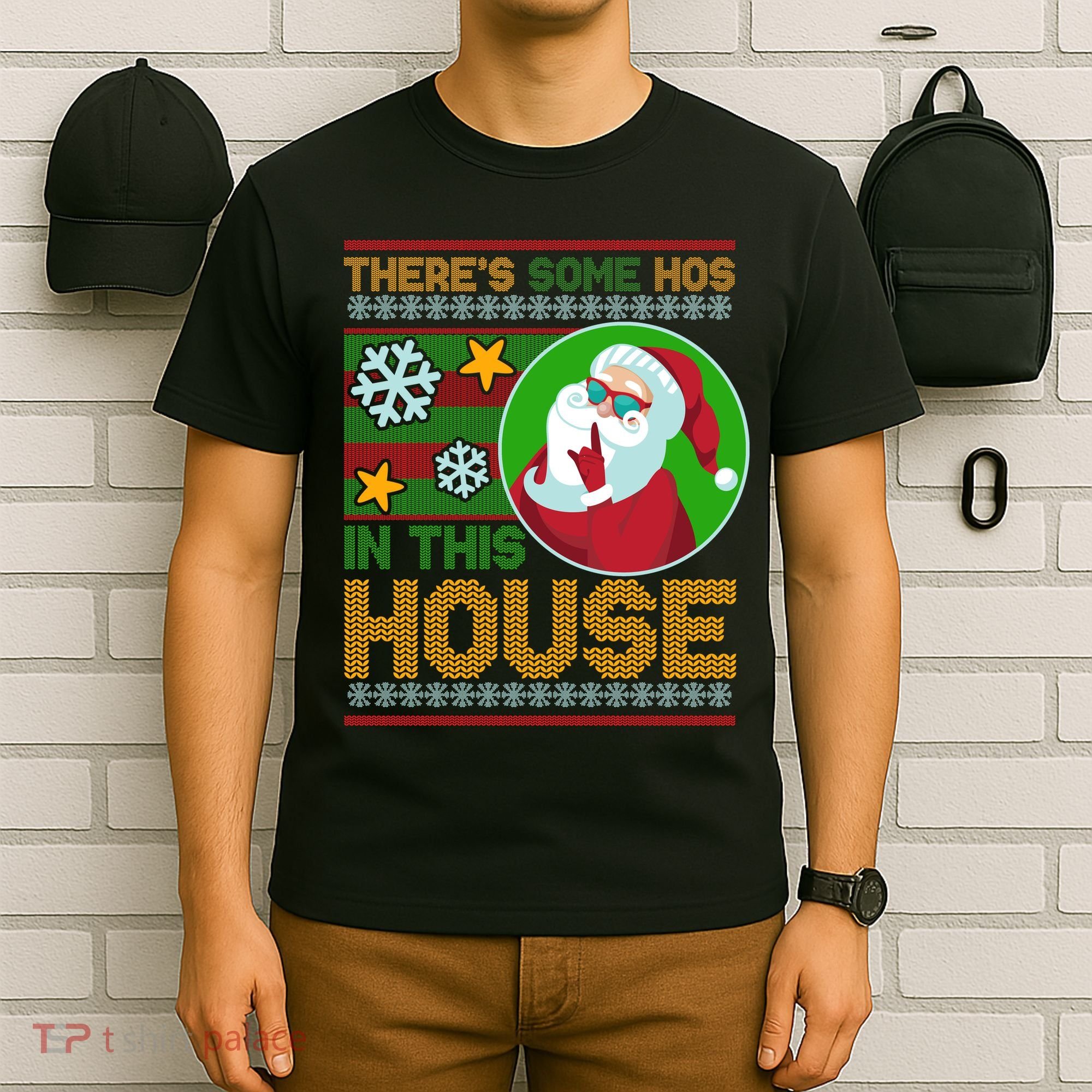 Ugly Christmas Sweater Santa Claus Hos In This House T-Shirt