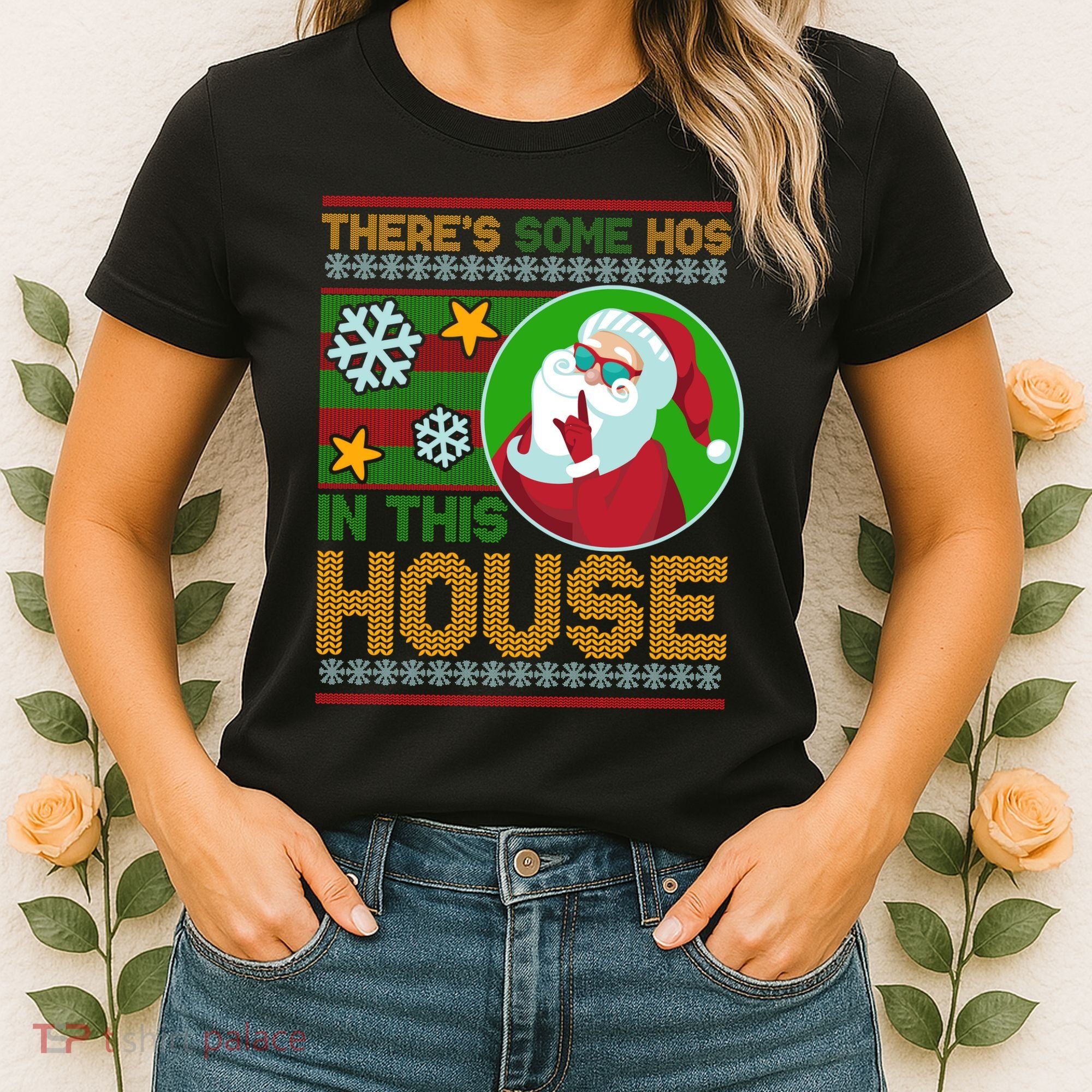 Ugly Christmas Sweater Santa Claus Hos In This House Women's T-Shirt