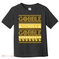 Ugly Thanksgiving Gobble Gobble Gobble Turkey Toddler T-Shirt thumb 0