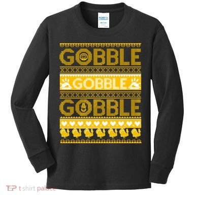 Ugly Thanksgiving Gobble Gobble Gobble Turkey Kids Long Sleeve Shirt