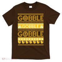 Ugly Thanksgiving Gobble Gobble Gobble Turkey T-Shirt thumb 0