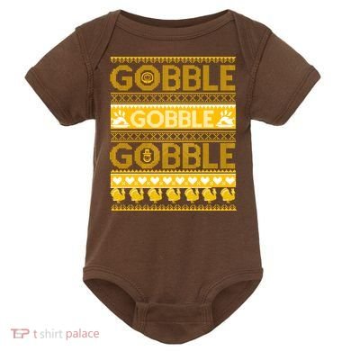 Ugly Thanksgiving Gobble Gobble Gobble Turkey Baby Bodysuit