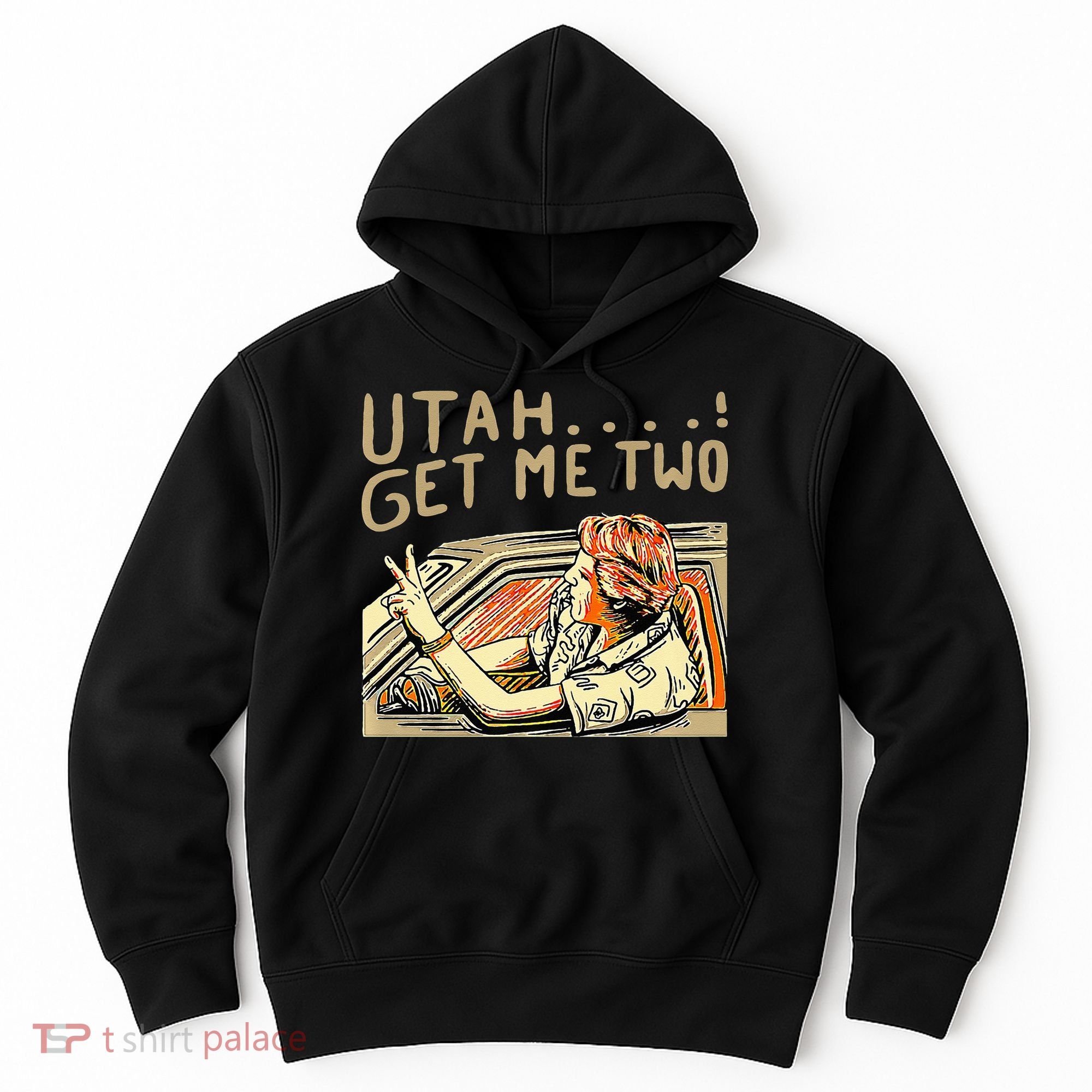Utah Get Me Two 1980s Movie Quote Hoodie