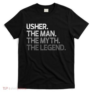 U.S.H.E.R Gift The Man Myth Legend T-Shirt