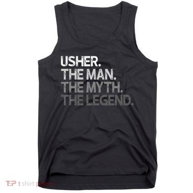 U.S.H.E.R Gift The Man Myth Legend Tank Top