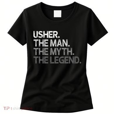 U.S.H.E.R Gift The Man Myth Legend Women's T-Shirt