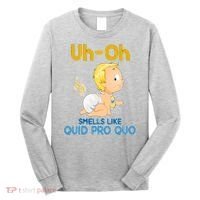 Uh-Oh Smells Like Quid Pro Quo Long Sleeve Shirt thumb 0