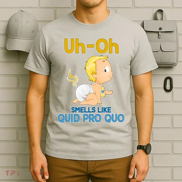 Uh-Oh Smells Like Quid Pro Quo T-Shirt