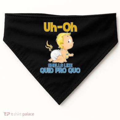 Uh-Oh Smells Like Quid Pro Quo USA-Made Doggie Bandana