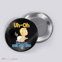 Uh-Oh Smells Like Quid Pro Quo Button thumb 0