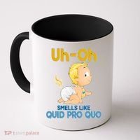 Uh-Oh Smells Like Quid Pro Quo Coffee Mug thumb 0