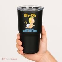 Uh-Oh Smells Like Quid Pro Quo Tumbler thumb 2