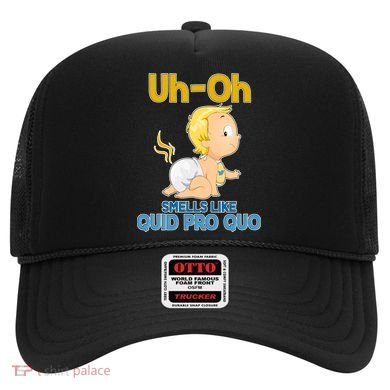 Uh-Oh Smells Like Quid Pro Quo Hat