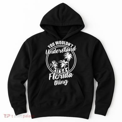 Understand Its A Florida Thing The Sunshine State Hoodie