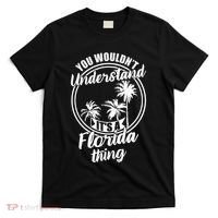 Understand Its A Florida Thing The Sunshine State T-Shirt thumb 0