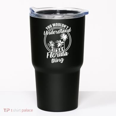 Understand Its A Florida Thing The Sunshine State Tumbler