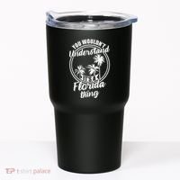 Understand Its A Florida Thing The Sunshine State Tumbler thumb 0