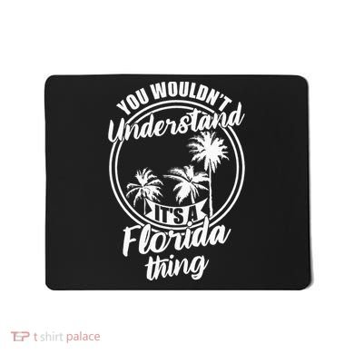 Understand Its A Florida Thing The Sunshine State Mousepad