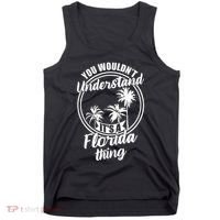 Understand Its A Florida Thing The Sunshine State Tank Top thumb 0