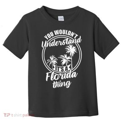Understand Its A Florida Thing The Sunshine State Toddler T-Shirt