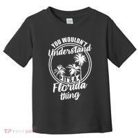 Understand Its A Florida Thing The Sunshine State Toddler T-Shirt thumb 0