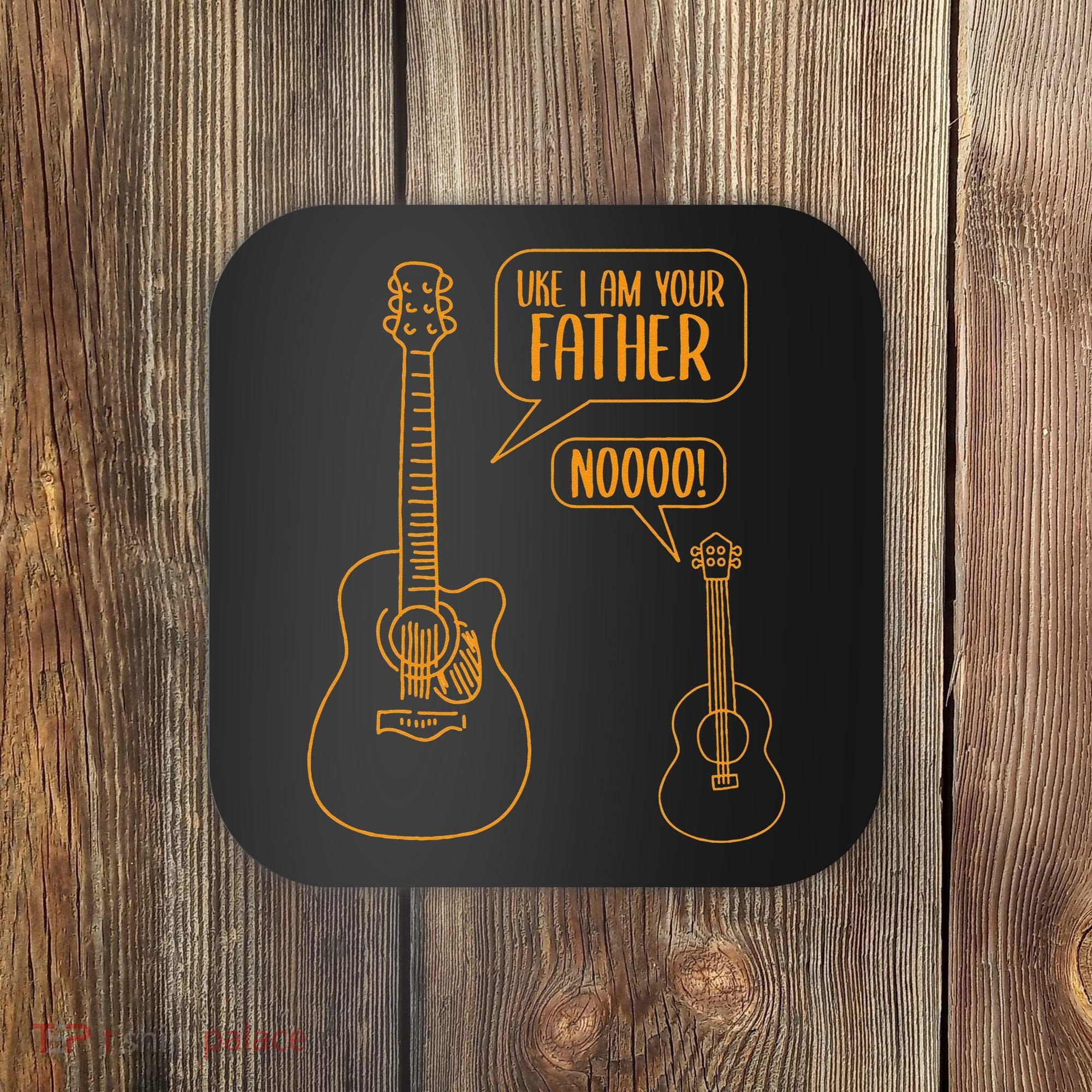 Uke I am Your Father Guitar Ukulele Music Hilarious Coaster