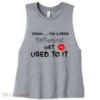 Umm I’M A Little Different Get Used Women's Racerback Cropped Tank thumb 0