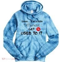 Umm I’M A Little Different Get Used Tie Dye Hoodie thumb 0