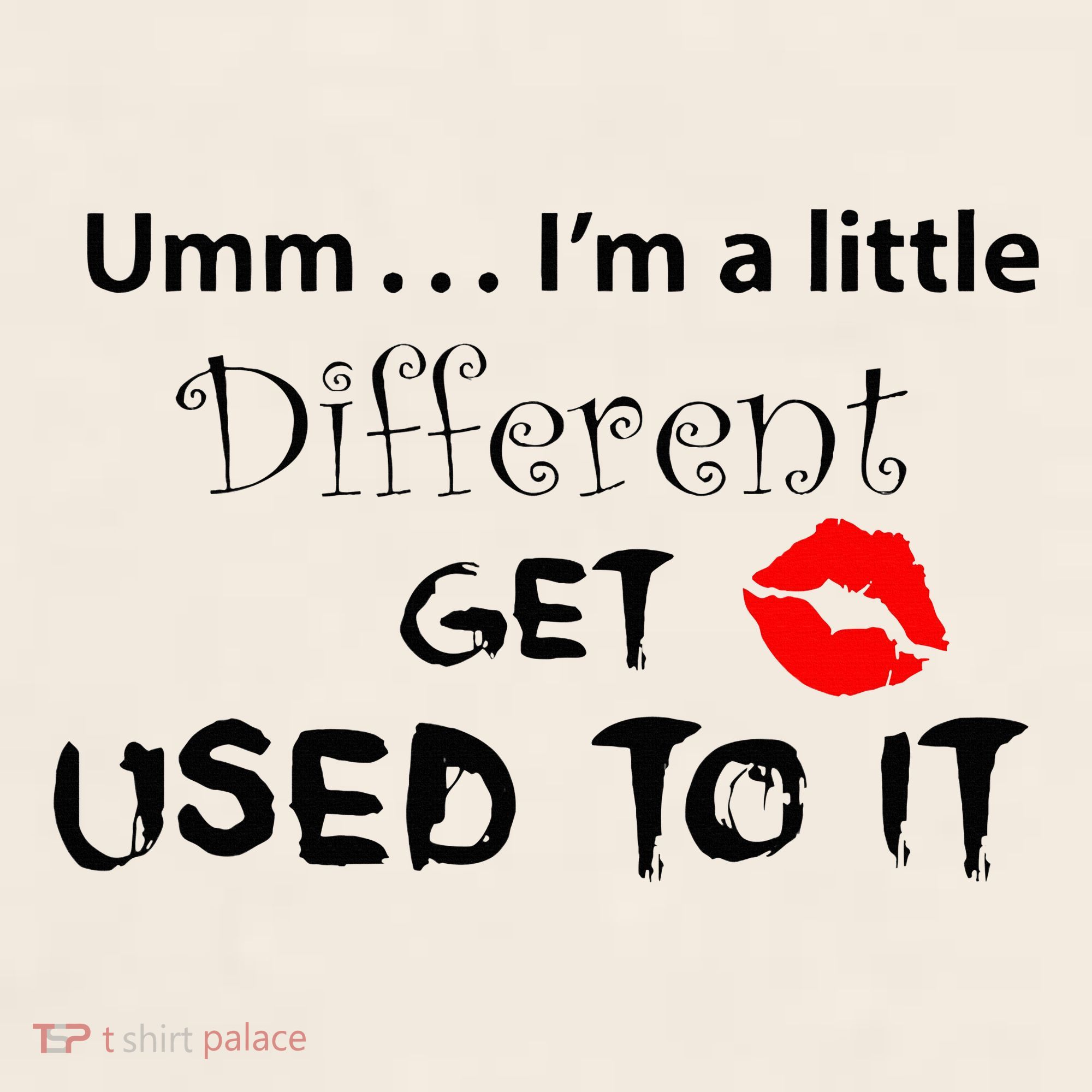 Umm I’M A Little Different Get Used Garment-Dyed Women's Muscle Tee