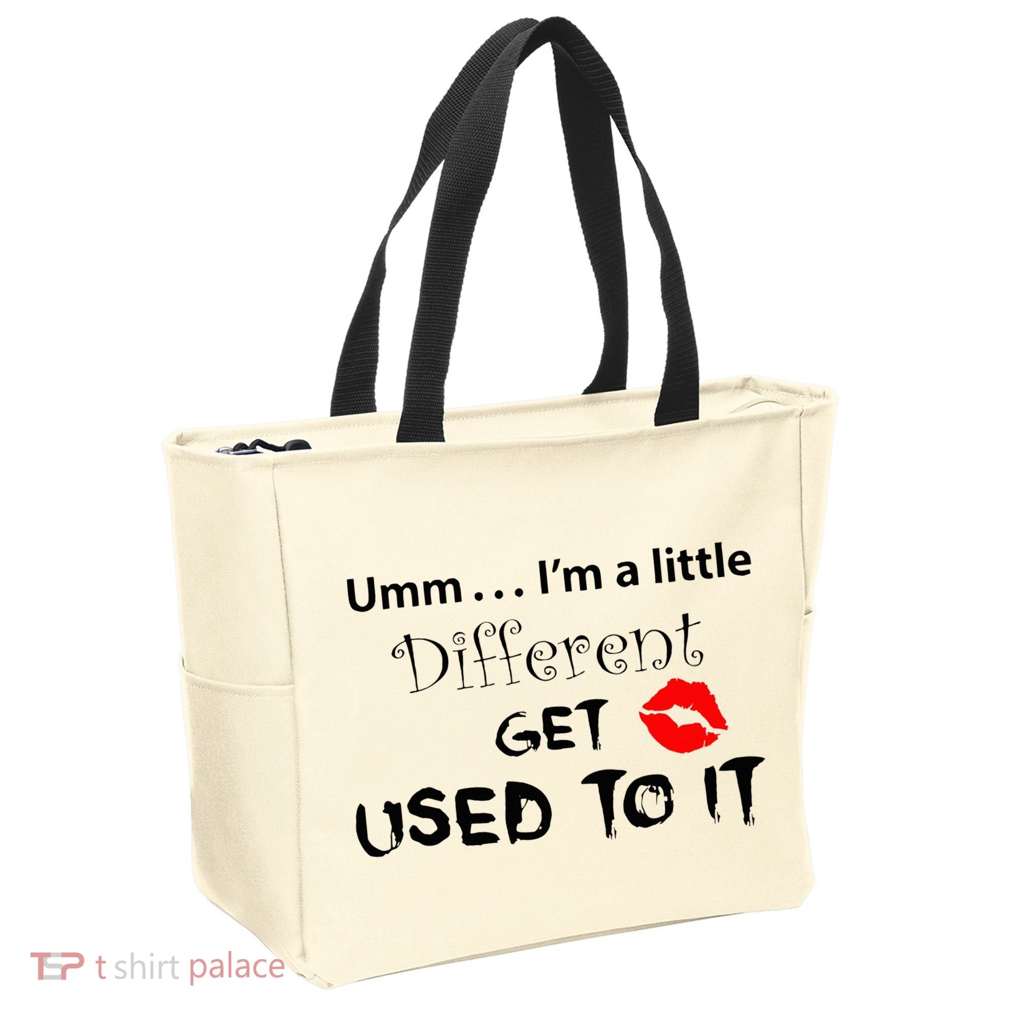 Umm I’M A Little Different Get Used Tote Bag